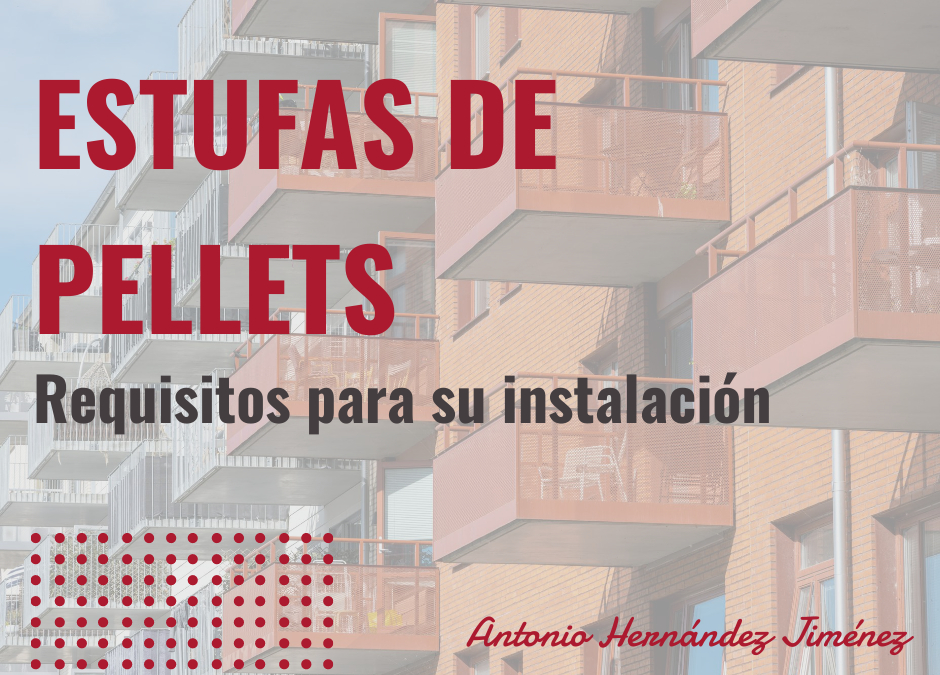 Requisitos para instalar una estufa de pellets en una vivienda ubicada en un edificio