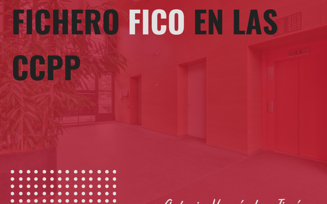 CÓMO AFECTA EL FICHERO “FICO” A LAS COMUNIDADES DE PROPIETARIOS